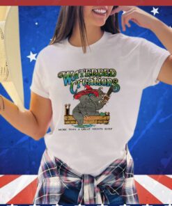 Waterbed Creations elephant more than a great nights sleep Shirt