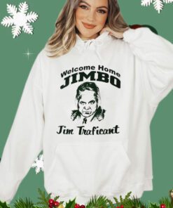 Welcome home Jimbo Jim Traficant Shirt