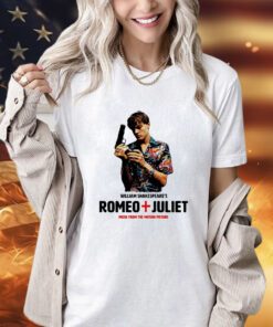 William Shakespeare’s Romeo Juliet music from the motion picture T-Shirt