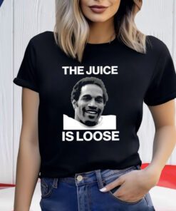 Rip Oj Simpson The Juice Is Loose Shirts
