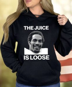 Rip Oj Simpson The Juice Is Loose Shirts