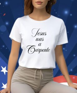 Sabrina Carpenter Jesus Was A Carpenter Shirt