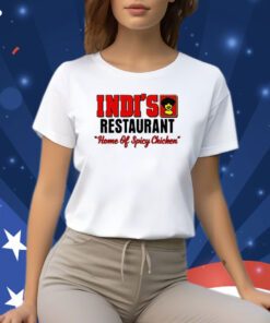 Indi’s Restaurant Home Of Spicy Chicken Shirts