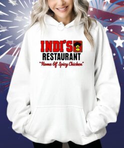Indi’s Restaurant Home Of Spicy Chicken Shirts