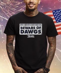 Beware Of Bronx Dawgs Shirts