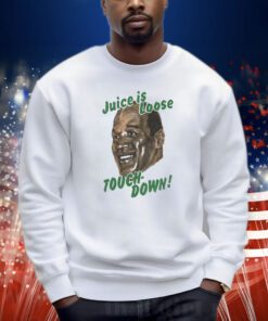 OJ Simpson Juice Is Loose Touch Down Shirts