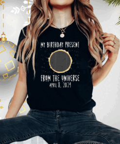 My Birthday Total Solar Eclipse 2024 April 8 Shirt