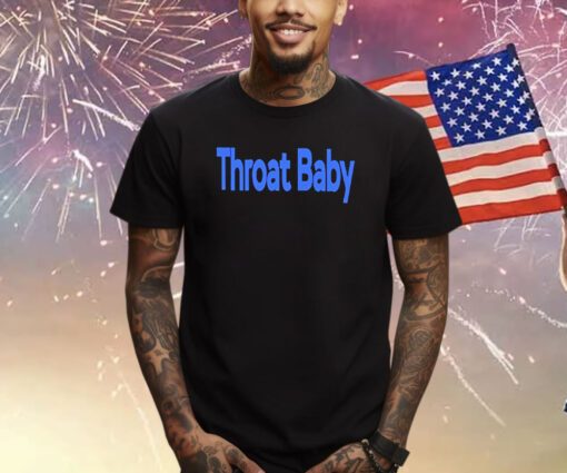 Throat Baby Shirts