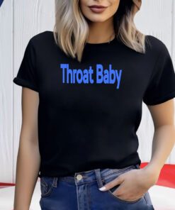 Throat Baby Shirts