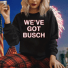 We’ve Got Busch Shirts