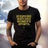 Everyone Watches Women's Sports Shirt Jason Sudeikis T-Shirt