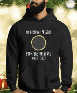 My Birthday Total Solar Eclipse 2024 April 8 Shirt
