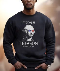 The Redheaded Libertarian It’s Only Treason If You Lose Shirts