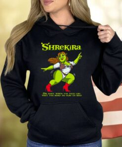 Shrekira Oh Baby When You Talk Like That You Make An Orge Go Mad Shirts