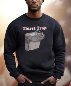 Thirst Trap ShirtS