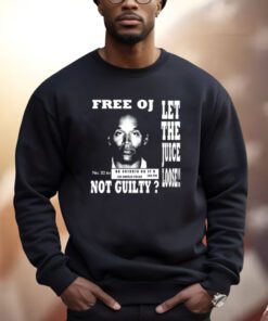 Free Oj Let The Juice Loose Not Guilty Shirt