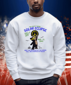 The Next Total Solar Eclipse Won’t Be Visible Until Aug 12 2045 Shirts