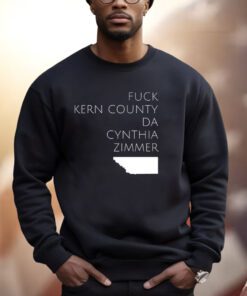 Fuck Kern County Da Cynthia Zimmer Shirts
