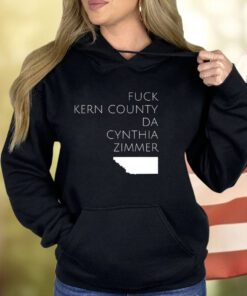 Fuck Kern County Da Cynthia Zimmer Shirts