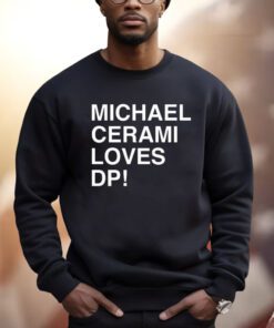 Michael Cerami Loves Dp Shirts
