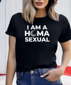 Homasexual I Am A Homa Sexual Shirt