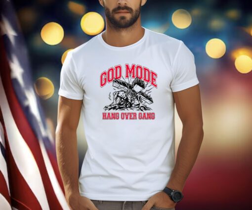 God Mode Hang Over Gang Shirts