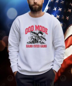 God Mode Hang Over Gang Shirts