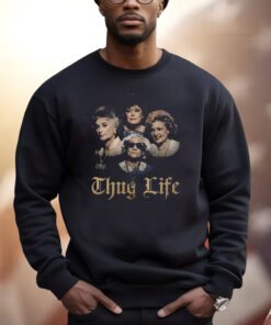 The Golden Girls Thug Life Shirts