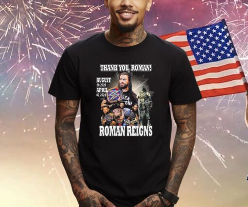 Roman Reigns Thank You Roman August 30 2020 April 7 2024 Shirts