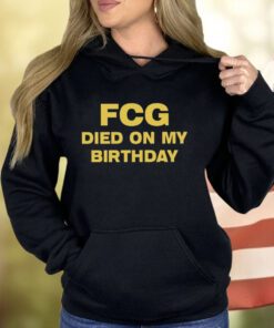Fcg Died On My Birthday Shirts