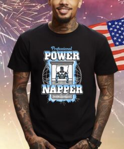 Professional Power Napper Shirts