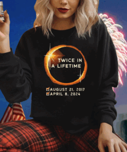 Twice In A Lifetime Total Solar Eclipse 2024 Shirts