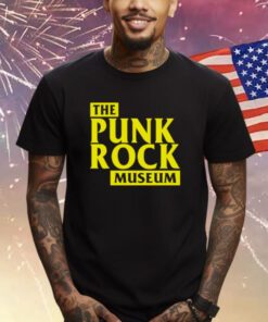 The Punk Rock Museum Shirts