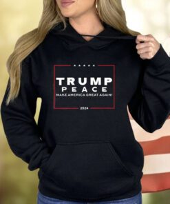 Trump Peace Make America Great Again 2024 Shirts