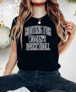 Rooting For Women’s Basketball T Shirt