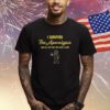I Survived The Apocalypse And All I Got Was This Lousy Shirts