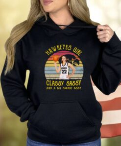 Caitlin Clark Hawkeyes Girl Classy Sassy And A Bit Smart Assy Shirt