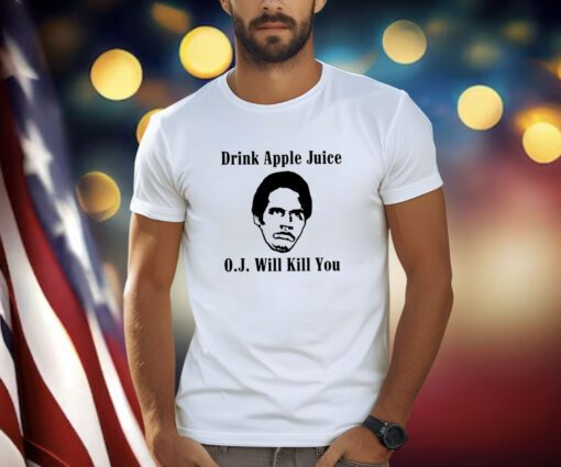 Anthony Padilla Drink Apple Juice O.J. Will Kill You T-Shirt
