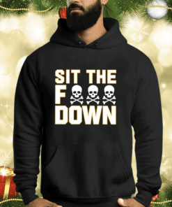 David Bednar Sit The Fuck Down Shirts