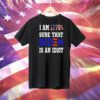 I am 1776 sure that biden is an idiot Tee Shirt