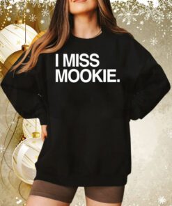 I miss mookie Tee Shirt