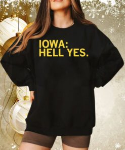 Iowa Hawkeyes hell yes Tee Shirt