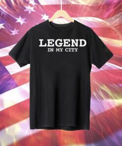 Mrkarlous wearing legend in my city Tee Shirt