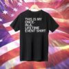 This is my once in a lifetime event Tee Shirt