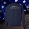 Joe Biden Free On Wednesday Sweatshirt Shirt