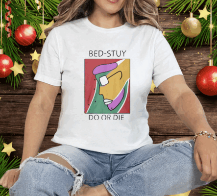 Bed-Stuy Do Or Die Tee Shirt