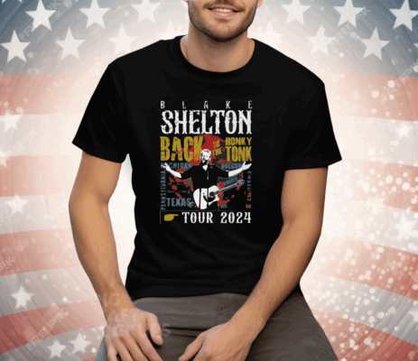 Blake Shelton Back To The Honky Tonk Tour 2024 Tee Shirt