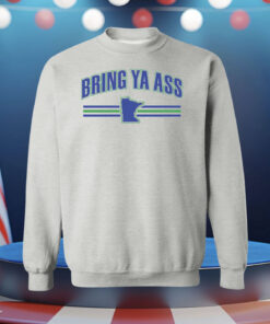 Bring Ya Ass Minnesota Sweatshirt