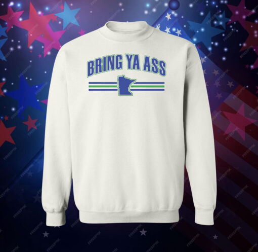 Bring Ya Ass Minnesota Sweatshirt