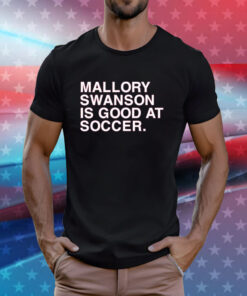 Dansby Swanson Mallory Swanson Is Good At Soccer Shirt